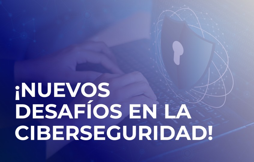 Los desafíos y las tendencias de la ciberseguridad y la seguridad de la información en el 2024: ¿estás preparado?