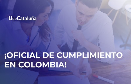 Oficial de Cumplimiento en Colombia: Requisitos y Rol en el Cumplimiento Normativo