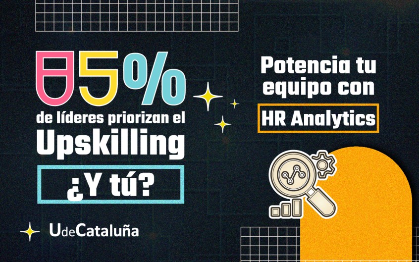 Upskilling & Reskilling en RRHH: Potencia tu equipo con datos Upskilling & Reskilling en RRHH: Potencia tu equipo con datos